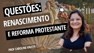 Questões - Renascimento e Reforma Protestante | Prof Caroline Valeta