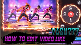 HOW TO EDIT LIKE VASU 777 IN KINEMASTER  ||FAST CLOTH CHANGE LIKE VASU FREE FIRE