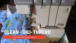 How to Clean, Oil & Thread a Janome MyLock 634D Overlocker/Serger