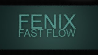 Fenix - Best russian fast flow