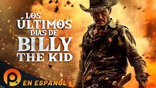 LOS ÚLTIMOS DIAS DE BILLY THE KID | PELICULA DE LEJANO OESTE EN ESPANOL LATINO