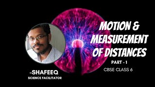 Class 6 - Science - Motion & Measurement Part 1 (CBSE)