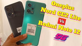 Oneplus Nord CE 2 Lite 5G Vs Redmi Note 12 5G Review , Details Comparison , Specifications , Price &