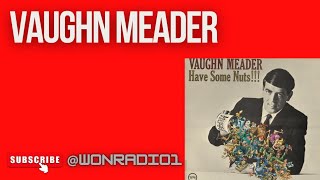 VAUGHN MEADER - HAVE SOME NUTS 1