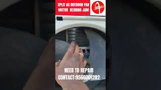 SPLIT AC OUTDOOR FAN MOTOR BEARING JAM #service #repairing #airconditioner #fanmotor  #air