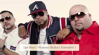 740 Boyz - Shimmy Shake ( Extended ) HQ audio @DjFrankieV