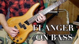 Flanger on bass? Yes!