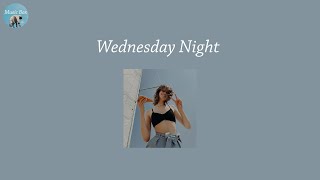 Wednesday Night  - best indie chill songs playlist