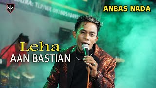 LEHA [] AAN BASTIAN  ANBAS NADA Live di Daleman Galis Bangkalan Pernikahan Holilah Rudi