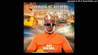 Pai Diesel - Chamada De Atenção (Kuduro)