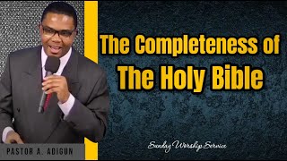 The Completeness of The Holy Bible || Sunday Worship Service ||December 10, 2023