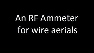 An RF ammeter for end fed short wave aerials