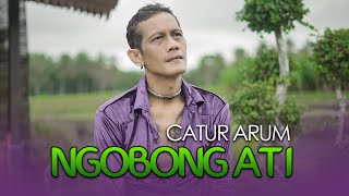 Catur Arum - NGOBONG ATI (Official Music Video)