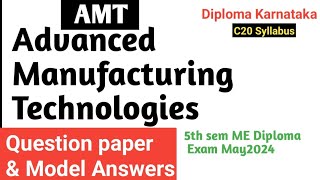 Advanced Manufacturing Technologies#AMT Question paper & Answer#Diploma Exam Question paper &Answer