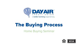 Home Buying Seminar - The Buying Process - Day Air Credit Union