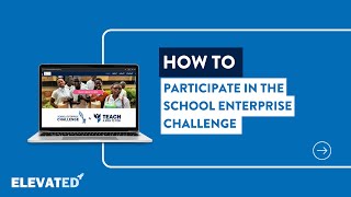 How to participate in the School Enterprise Challenge on ElevatED for teachers