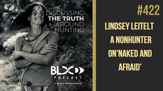 Blood Origins Podcast #422: Lindsey Leitelt || A Non-hunter On ’Naked And Afraid’?