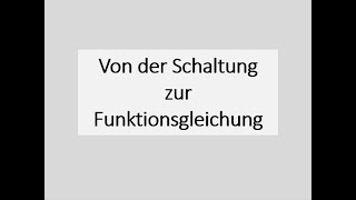 LF 3: 3 - Von der Schaltung zur Funktionsgleichung