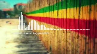 DEZINE - Mama (New Reggae 2018)