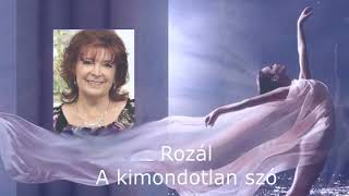 🌈  Rozál 🕊️ A kimondatlan szó💖