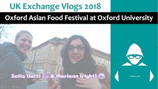 Oxford Asian Food Festival at Oxford University | UK Exchange Vlogs 2018 [Vlog#OE006.2018.02.16]