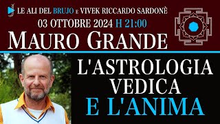 L'ASTROLOGIA VEDICA E L'ANIMA. Con Mauro Grande e Viveke Riccardo Sardonè