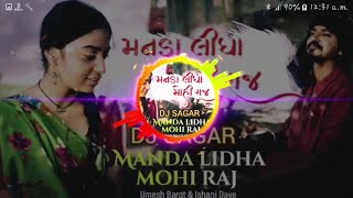 Manda_Lidha_Mohi_Raj_-_Umesh_Barot___Ishani_Dave___REMIX_BY_DJ_SAGAR_DAKI__New_Gujarati_Song_2022___