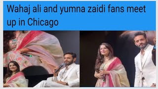 Wahaj ali and yumna zaidi meet up with fans in chicago||yumhaj twinning