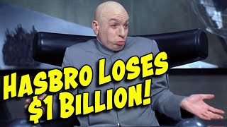 Hasbro Loses $1 Billion... in 3 Months?!?