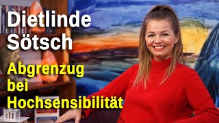 Abgrenzug bei Hochsensibilität | Dietlinde Sötsch