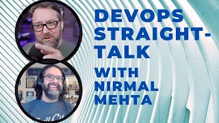 Straight Talk with Nirmal Mehta: DevOps and Docker Live Show (Ep 132)