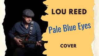 Lou Reed ‘Pale Blue Eyes’ (cover)