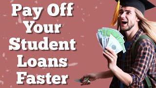 5 Strategies for Paying Off Student Loans Faster