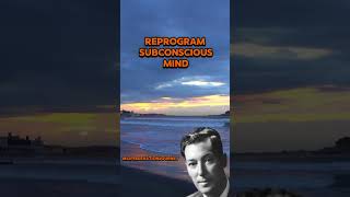 Reprogram Subconscious Mind to Manifest Desires! Neville Goddard