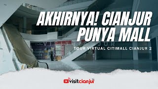 Akhirnya Cianjur Punya Mall! Tour Virtual Citimall 2