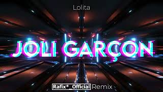 Lolita - Joli Garçon ( Rafix*_Official Remix )