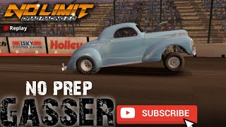 GASSER NO PREP ¼ MILE | NO LIMIT DRAG RACING 2.0 TUNE