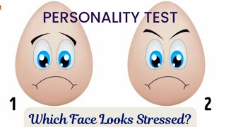 Which face looks stressed to you in the picture? : Personality Test