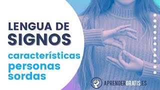 Curso LENGUA de SEÑAS | Características de las personas sordas Lengua de Signos Española (LSE)