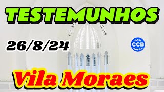 AO VIVO: Da Vila Moraes TESTEMUNHOS CCB 26/8/2024 #testemunhosccb