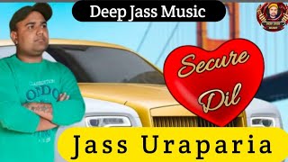 Secure Dil || Jass Uraparia || Hardeep Deepi || Deep Jass Music  || New Punjabi Songs 2024