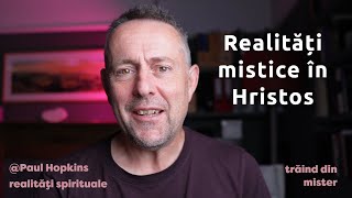 Realități Spirituale #2 - Realități Mistice în Hristos - Paul Hopkins