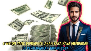 5 Weton Yang Diprediksi Akan Kaya Raya Mendadak Di Pertengahan Tahun 2024