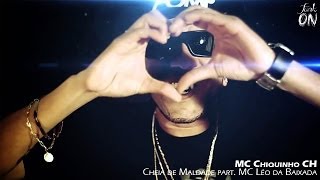 MC Chiquinho CH - Cheia de Maldade (part. MC Léo da Baixada) Lançamento Video Clipe Oficial