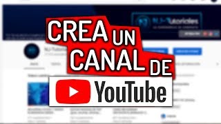 Como CREAR un CANAL de YouTube 2019 [Tutorial PASO a PASO] 🙋‍♂️