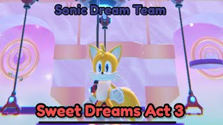 Sonic Dream Team Update 3 - Sweet Dream Act 3