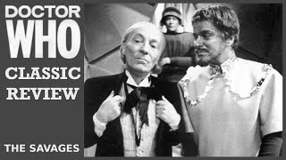 Classic Doctor Who Review - The Savages