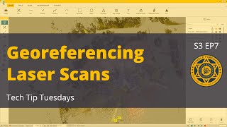 Georeferencing Laser Scans - Tech Tip Tuesdays - S03 E07