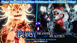 PIGGY: BRANCHED REALITIES CHRISTMAS EVENT LEAKS!!! (Elegance's Frost Kingdom)