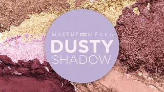 DUSTY SHADOW - Makeup Mekka